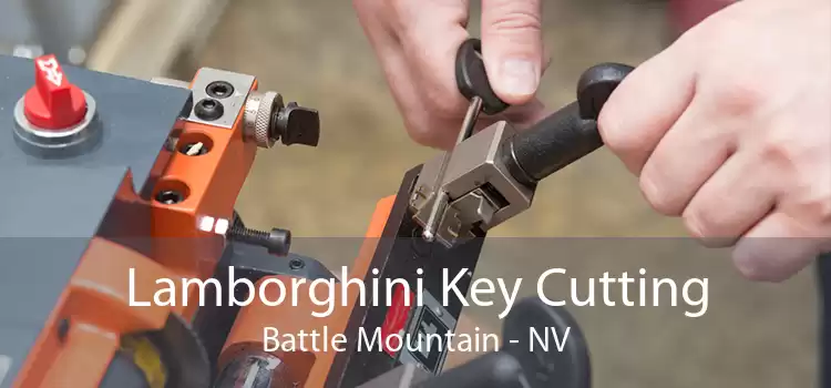 Lamborghini Key Cutting Battle Mountain - NV