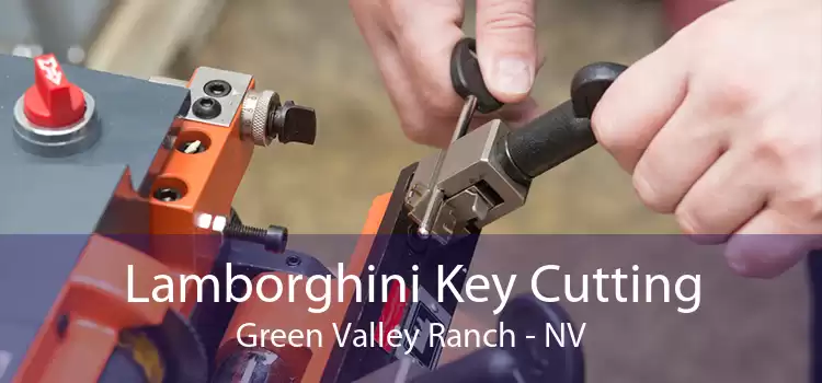 Lamborghini Key Cutting Green Valley Ranch - NV
