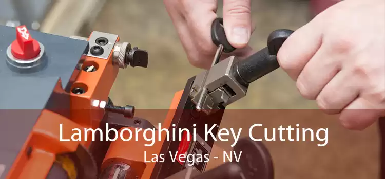Lamborghini Key Cutting Las Vegas - NV
