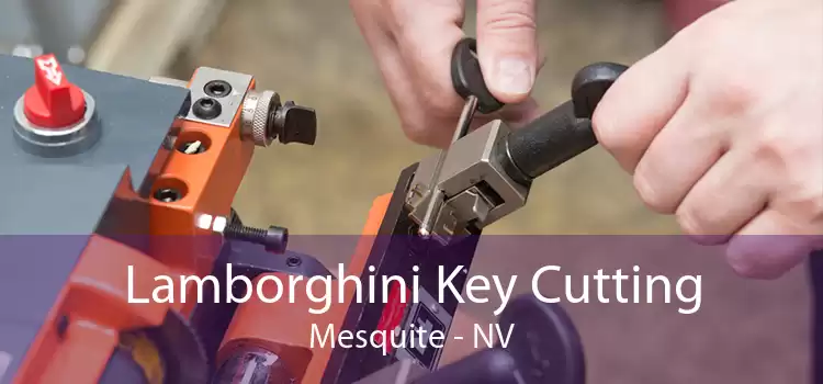 Lamborghini Key Cutting Mesquite - NV