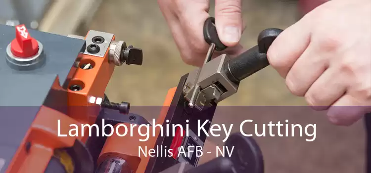 Lamborghini Key Cutting Nellis AFB - NV