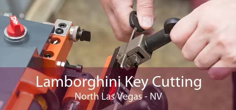 Lamborghini Key Cutting North Las Vegas - NV