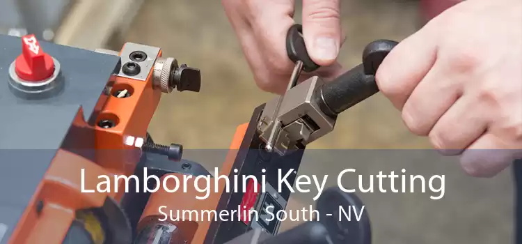 Lamborghini Key Cutting Summerlin South - NV