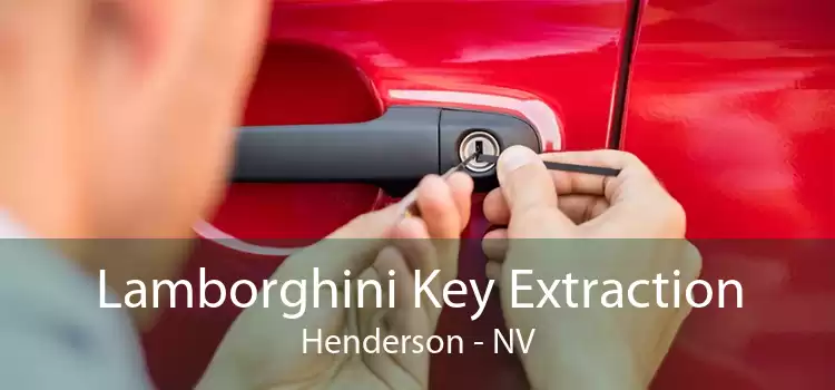 Lamborghini Key Extraction Henderson - NV