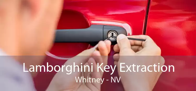Lamborghini Key Extraction Whitney - NV