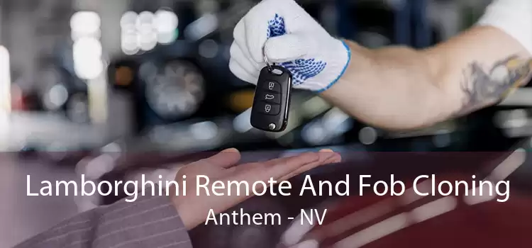Lamborghini Remote And Fob Cloning Anthem - NV