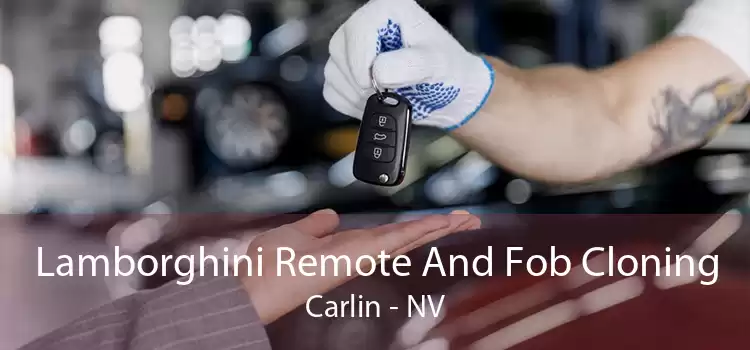 Lamborghini Remote And Fob Cloning Carlin - NV