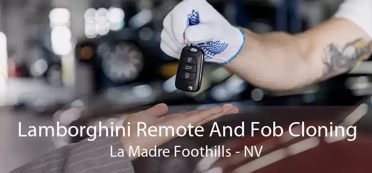 Lamborghini Remote And Fob Cloning La Madre Foothills - NV