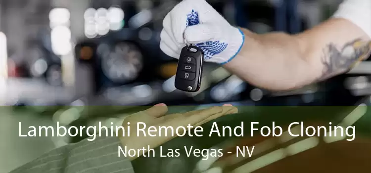 Lamborghini Remote And Fob Cloning North Las Vegas - NV