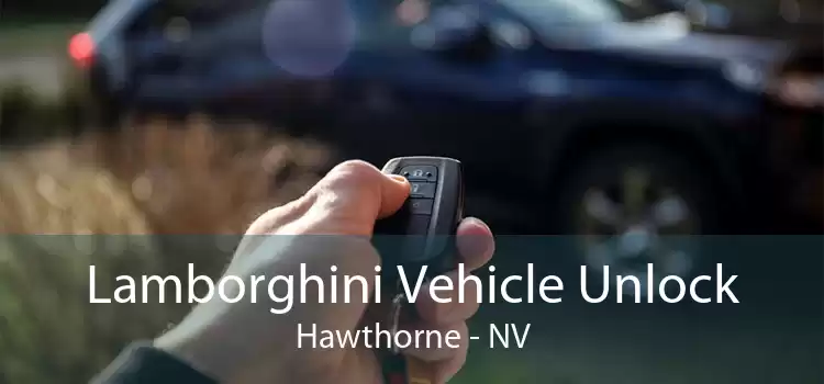 Lamborghini Vehicle Unlock Hawthorne - NV