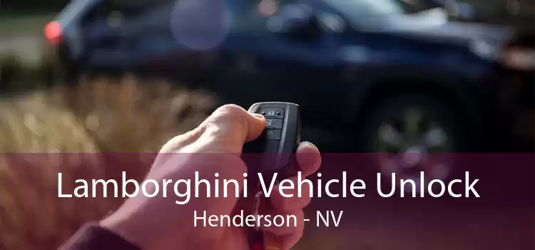 Lamborghini Vehicle Unlock Henderson - NV