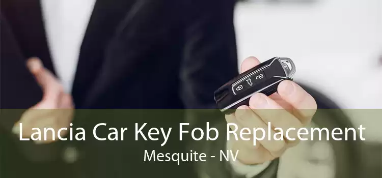 Lancia Car Key Fob Replacement Mesquite - NV