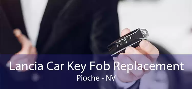 Lancia Car Key Fob Replacement Pioche - NV