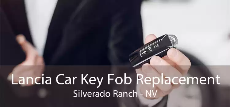 Lancia Car Key Fob Replacement Silverado Ranch - NV