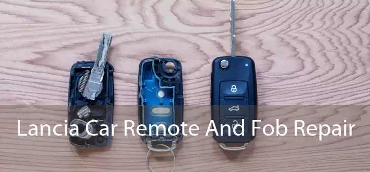 Lancia Car Remote And Fob Repair 