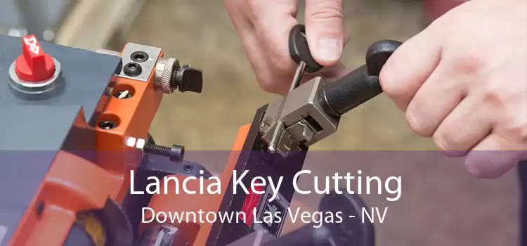 Lancia Key Cutting Downtown Las Vegas - NV