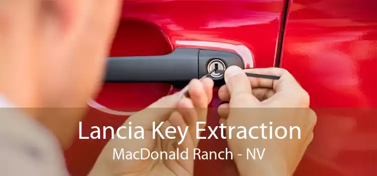Lancia Key Extraction MacDonald Ranch - NV