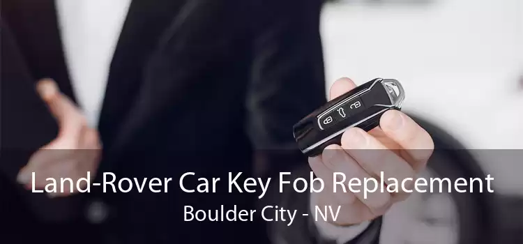 Land-Rover Car Key Fob Replacement Boulder City - NV