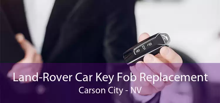Land-Rover Car Key Fob Replacement Carson City - NV