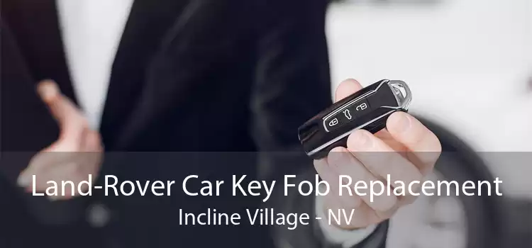 Land-Rover Car Key Fob Replacement Incline Village - NV