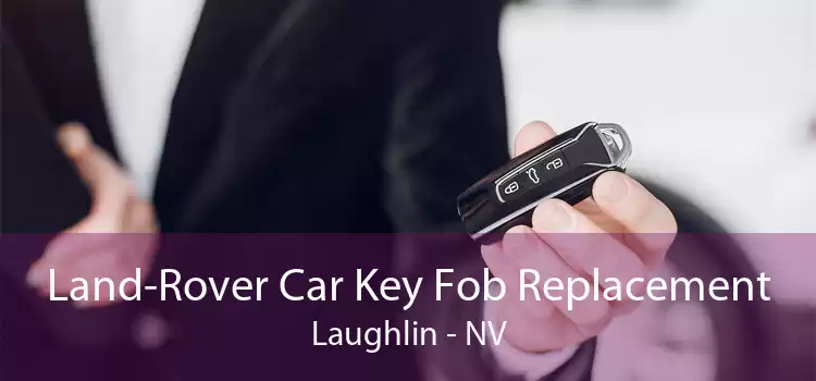 Land-Rover Car Key Fob Replacement Laughlin - NV