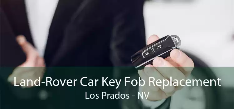 Land-Rover Car Key Fob Replacement Los Prados - NV