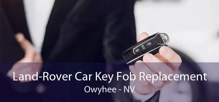 Land-Rover Car Key Fob Replacement Owyhee - NV
