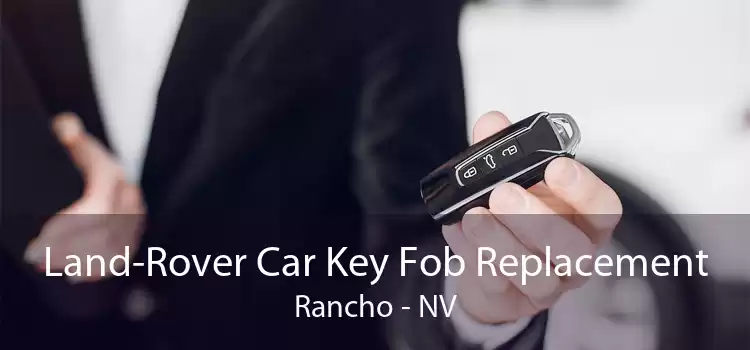 Land-Rover Car Key Fob Replacement Rancho - NV