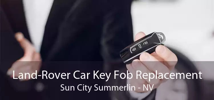Land-Rover Car Key Fob Replacement Sun City Summerlin - NV
