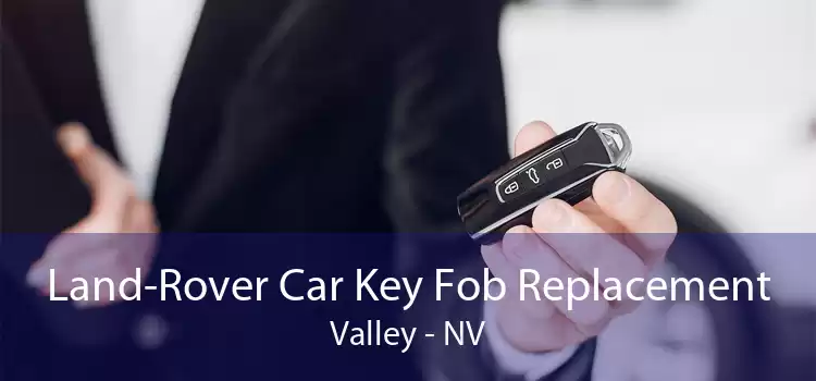 Land-Rover Car Key Fob Replacement Valley - NV