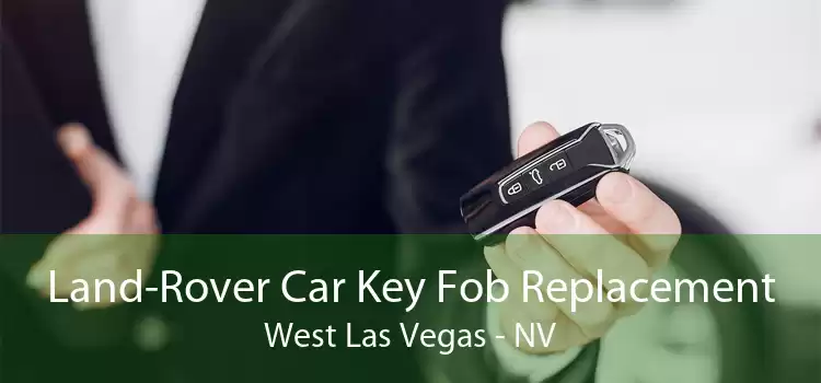 Land-Rover Car Key Fob Replacement West Las Vegas - NV