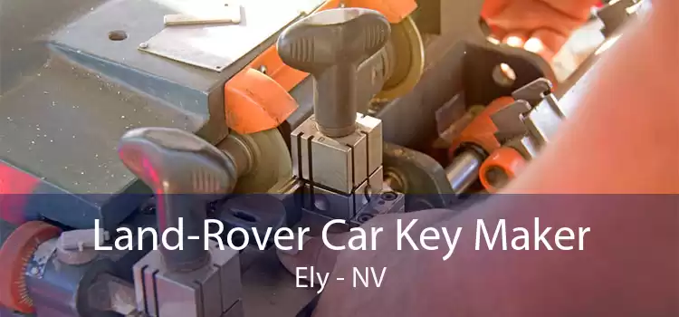 Land-Rover Car Key Maker Ely - NV