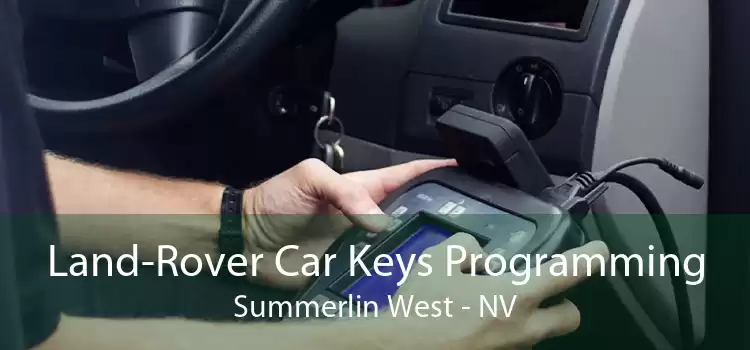Land-Rover Car Keys Programming Summerlin West - NV