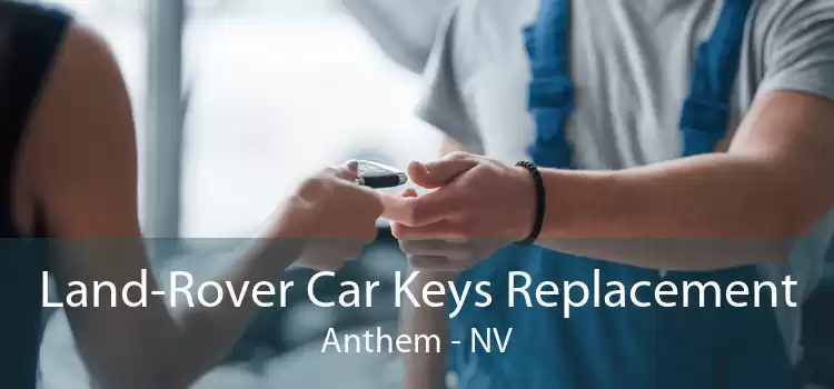 Land-Rover Car Keys Replacement Anthem - NV
