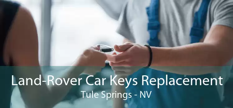 Land-Rover Car Keys Replacement Tule Springs - NV