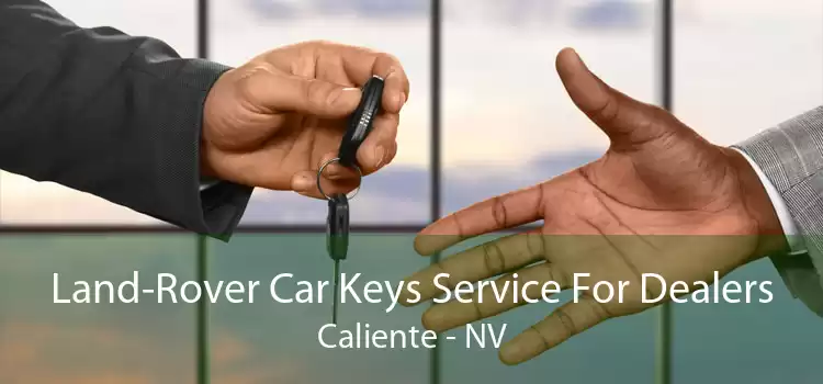Land-Rover Car Keys Service For Dealers Caliente - NV