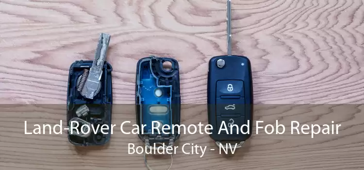 Land-Rover Car Remote And Fob Repair Boulder City - NV