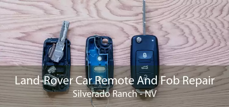 Land-Rover Car Remote And Fob Repair Silverado Ranch - NV