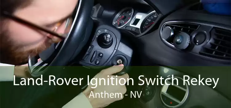Land-Rover Ignition Switch Rekey Anthem - NV