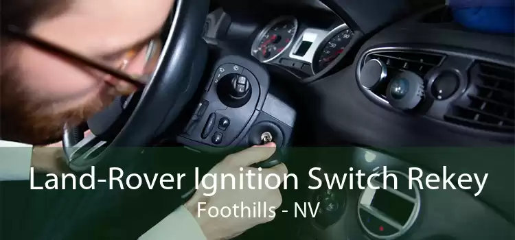 Land-Rover Ignition Switch Rekey Foothills - NV