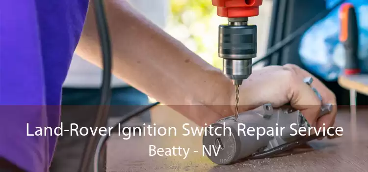 Land-Rover Ignition Switch Repair Service Beatty - NV