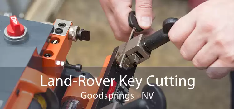 Land-Rover Key Cutting Goodsprings - NV