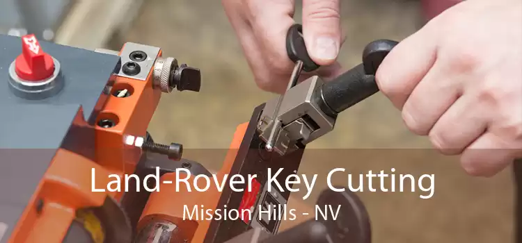 Land-Rover Key Cutting Mission Hills - NV