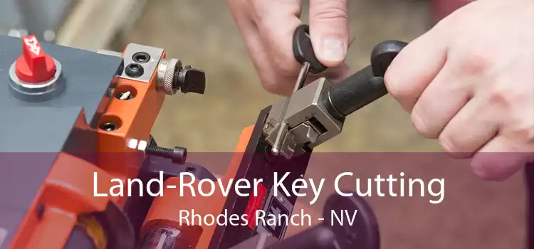 Land-Rover Key Cutting Rhodes Ranch - NV