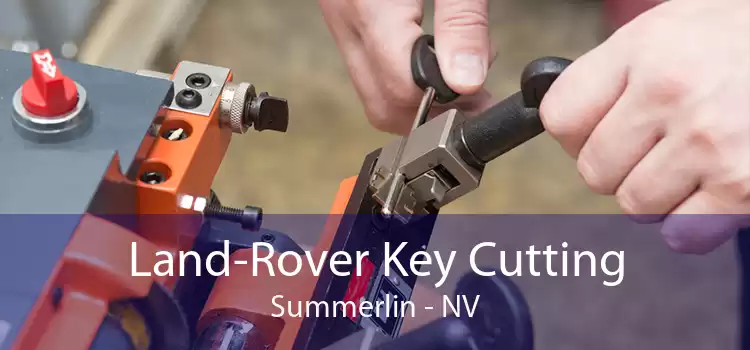 Land-Rover Key Cutting Summerlin - NV