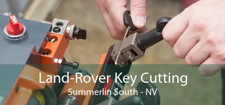 Land-Rover Key Cutting Summerlin South - NV