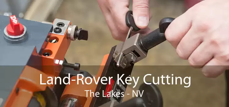 Land-Rover Key Cutting The Lakes - NV