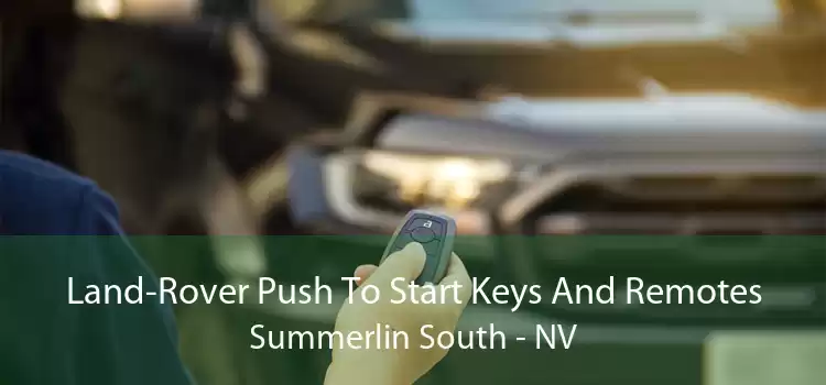 Land-Rover Push To Start Keys And Remotes Summerlin South - NV