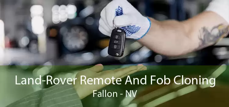 Land-Rover Remote And Fob Cloning Fallon - NV