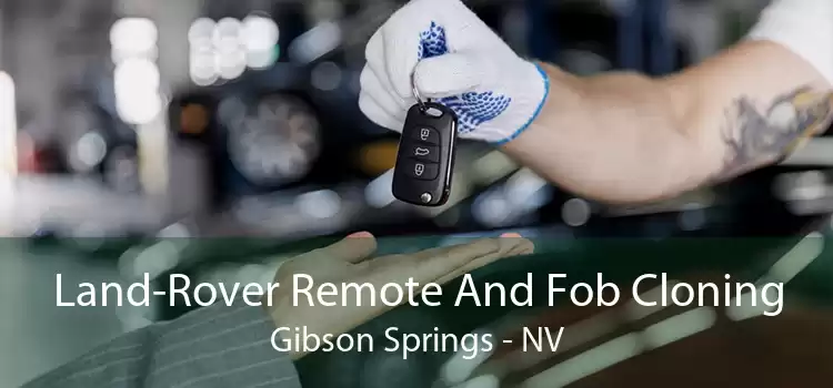 Land-Rover Remote And Fob Cloning Gibson Springs - NV
